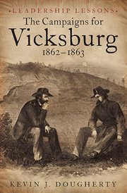 The campaigns for Vicksburg, 1862-1863 cover image