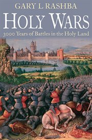 Holy wars. 3000 Years of Battles in the Holy Land cover image