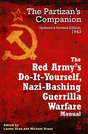 The Red army's do-it-yourself Nazi-Bashing guerrila warfare manual : the partisan's companion cover image