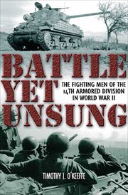 Battle yet unsung : the fighting men of the 14th Armored Division in World War II cover image
