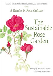 Sustainable rose garden. A Reader in Rose Culture cover image