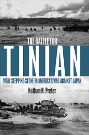 The Battle for Tinian : Vital Stepping Stone in America's War Against Japan cover image