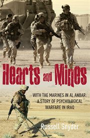 Hearts and mines : with the Marines in Al Anbar : a story of psychological warfare in Iraq cover image