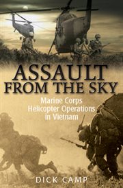 Assault from the sky. Marine Corps Helicopter Operations in Vietnam cover image