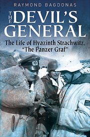 The devil's general. The Life of Hyazinth Graf Strachwitz - The "Panzer Graf" cover image