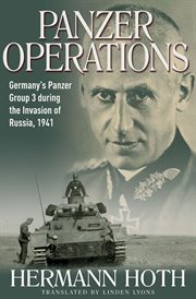 Panzer operations : Germany's Panzer Group 3 during the invasion of Russia, 1941 cover image
