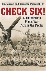Check six!. A Thunderbolt Pilot's War Across the Pacific cover image