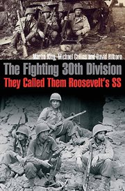 The fighting 30th Division : they called them Roosevelt's SS cover image