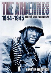 The Ardennes, 1944-1945 : Hitler's winter offensive cover image