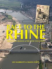 Race to the Rhine : liberating France & the low countries cover image