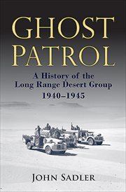 Ghost patrol : a history of the Long Range Desert Group, 1940-1945 cover image