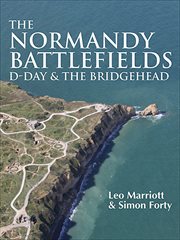 The Normandy battlefields : D-Day & the Bridgehead cover image