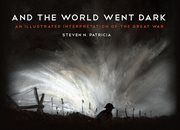 And the world went dark. An Illustrated Interpretation of the Great War cover image