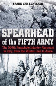 Spearhead of Fifth Army : the 504th Parachute Infantry Regiment in Italy, from the winter line to Anzio cover image