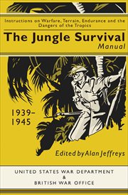 Jungle Survival Manual 1944: Instructions on Warfare, Terrain, Endurance and the Dangers of the Tropics cover image