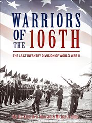 Warriors of the 106th : the last infantry division of World War II cover image
