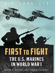 First to fight. The U.S. Marines in World War I cover image