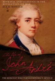 The life of John André : the Redcoat who turned Benedict Arnold cover image