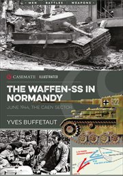 The waffen-ss in normandy. June 1944, The Caen Sector cover image