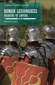 The roman legionaries. Soldiers of Empire cover image
