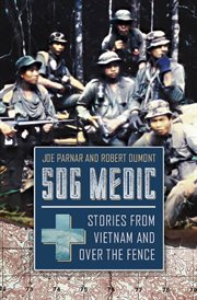 SOG medic : stories from Vietnam and over the fence cover image