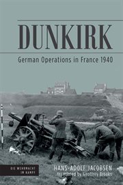 Dunkirk : German Operations in France 1940 cover image
