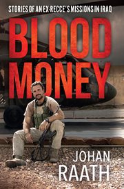 Blood money. Stories of an Ex-Recce's Missions in Iraq cover image