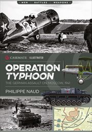 Operation Typhoon : the German assault on Moscow, 1941 cover image