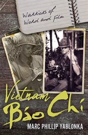 Vietnam bao chi : warriors of word and film cover image