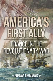 America's first ally : France in the revolutionary war cover image