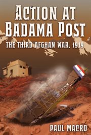 Action at Badama Post : the Third Afghan War, 1919 cover image