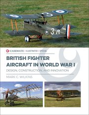 British fighter aircraft in World War I : design, construction, and innovation cover image