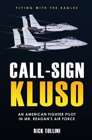 Call sign Kluso : an American fighter pilot in Mr Reagan's air force cover image