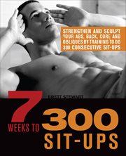 7 Weeks to 300 Sit-Ups : Ups cover image