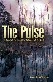 Pulse : a novel of surviving the collapse of the grid cover image