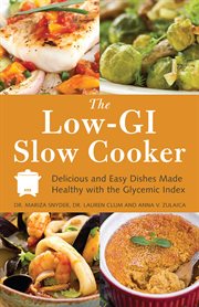 The low-GI slow cooker : delicious and easy dishes made healthy with the glycemic index cover image