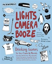 Lights camera booze : drinking games for your favorite movies cover image