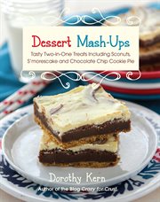 Double-take desserts : tasty two-in-one treats including sconuts, s'morescake, chocolate chip cookie pie and many more cover image