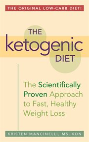 The ketogenic diet : the scientifically proven approach to fast, healthy weight loss cover image