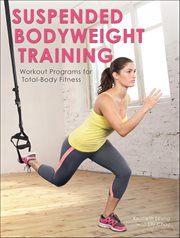 Suspended Bodyweight Training : Workout Programs For Total-body Fitness cover image