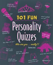 101 fun personality quizzes : who are you ... really?! cover image