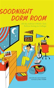 Goodnight dorm room : all the advice I wish I got before going to college cover image