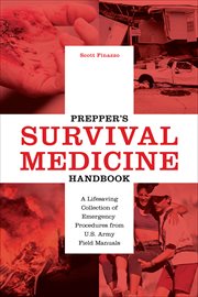 Prepper's Survival Medicine Handbook : A Lifesaving Collection of Emergency Procedures from U.S. Army Field Manuals cover image