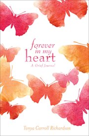 Forever in My Heart : a Grief Journal cover image