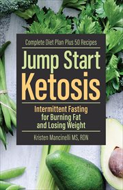 Jump Start Ketosis : Intermittent Fasting for Burning Fat and Losing Weight cover image