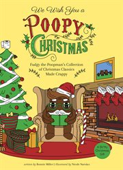 We wish you a poopy Christmas : Fudgy the Poopman's collection of Christmas classics made crappy cover image
