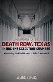 Death Row, Texas : Witnessing the Final Moments of the Condemned cover image