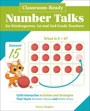 Classroom-ready number talks for kindergarten, first and second grade teachers : 1000 interactive activities and strategies that teach number senseand math facts cover image