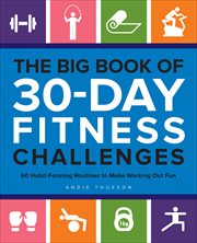 The Big Book of 30-Day Fitness Challenges : Day Fitness Challenges cover image