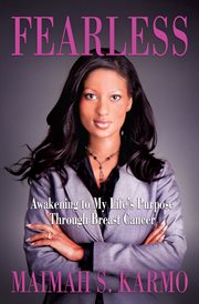 Fearless. Awakening to My Life's Purpose Through Breast Cancer cover image